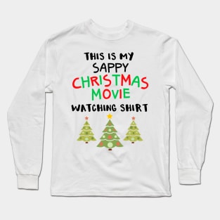 This is My Sappy Christmas Movie Watching Shirt Long Sleeve T-Shirt